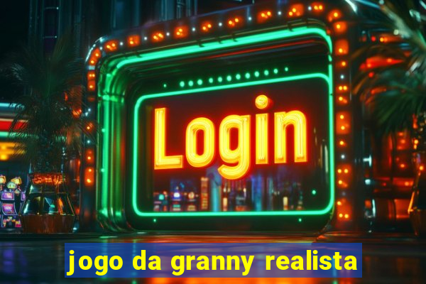 jogo da granny realista